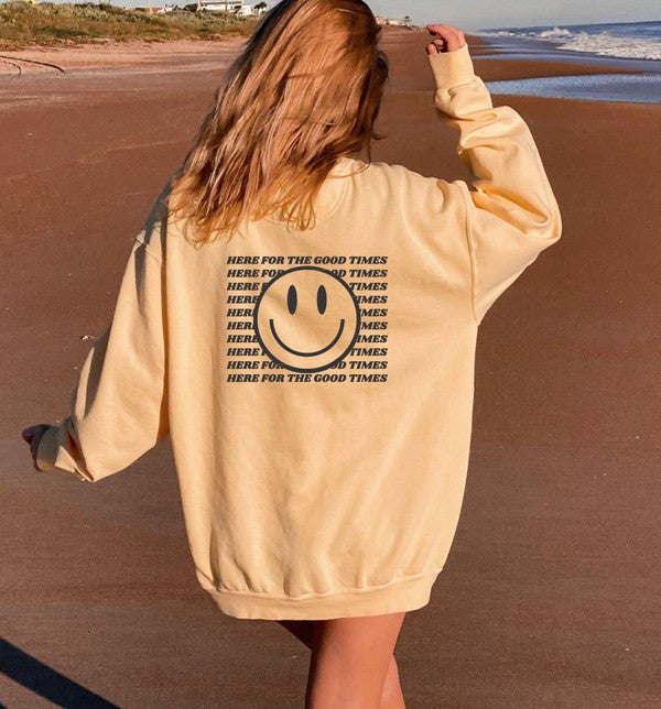 Here For the Good Times Sweatshirt