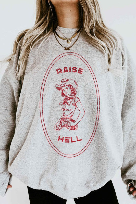 Raise Hell Cowgirl Sweatshirt