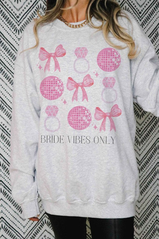 Bride Vibes Only Sweatshirt